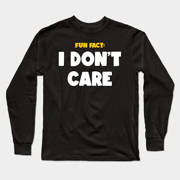 FUN FACT: I DON'T CARE Long Sleeve T-Shirt by Movielovermax